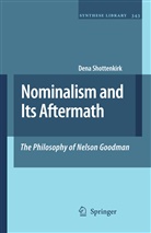 Dena Shottenkirk - Nominalism and Its Aftermath: The Philosophy of Nelson Goodman