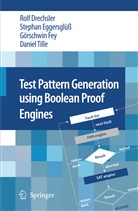 Rol Drechsler, Rolf Drechsler, Stepha Eggersglüss, Stephan Eggersglüß, Görschwi Fey, Görschwin Fey... - Test Pattern Generation using Boolean Proof Engines