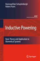 Robert Puers, Koenraad Schuylenbergh, Koenraad van Schuylenbergh, Koenraa van Schuylenbergh, Koenraad van Schuylenbergh - Inductive Powering
