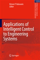 Kimo P Valavanis, Kimon P Valavanis, K. Valavanis, Kimon P. Valavanis - Applications of Intelligent Control to Engineering Systems