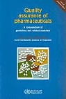 World Health Organization, World Health Organization - Quality Assurance of Pharmaceuticals, Volume 2: A Compendium of Guidelines and Related Materials: Good Manufacturing Practices and Inspection