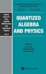 Chengming Bai &amp; Naihuan Jing Mo-Lin Ge, Chengming Bai, Bai Chengming, Mo-lin Ge, Naihuan Jing, Jing Naihuan - Quantized Algebra And Physics - Proceedings Of The International Workshop