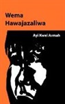 Ayi Kwei Armah - Wema Hawajazaliwa