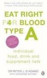Peter J. Adamo, D&amp;apos, Dr. Peter J. D'Adamo, Peter J D'Adamo, Peter J. D'Adamo - Eat Right for Blood Type A