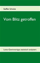 Steffen Schulze - Vom Blitz getroffen