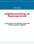 Peter Beater - Aufgabensammlung zur Regelungstechnik