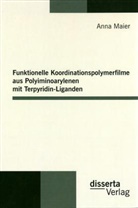 Anna Maier - Funktionelle Koordinationspolymerfilme aus Polyiminoarylenen mit Terpyridin-Liganden