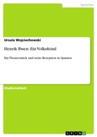 Ursula Wojciechowski - Henrik Ibsen: Ein Volksfeind