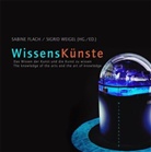 Sabine Flach, Sigrid Weigel - Das Wissen der Künste und die Kunst des Wissens / The knowledge of the arts and the art of knowledge