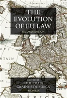 Grainne de Burca, Paul Craig, Grainne De Burca, Paul Craig, Professor Paul Craig, Grainne De Burca... - The Evolution of EU Law