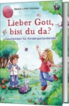 Löffel-Schröder, Bärbel Löffel-Schröder - Lieber Gott, bist du da?