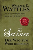 Wallace D Wattles, Wallace D. Wattles - The Science - Der Weg zum Wohlbefinden