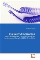 Alexander Lehner - Digitaler Stimmenfang