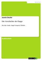 Jasmin Deufel - Die Geschichte des Tango