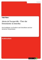 Tobi Rem, Tobias Remschel - Alexis de Tocqueville - &Uuml;ber die Demokratie in Amerika