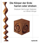 Wilhelm Münger - Die Körper der Erde harren oder streben
