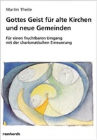Martin Theile - Gottes Geist für alte Kirchen und neue Gemeinden