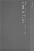 Isabelle Krieg - Die Welt entdecken. Discover the World