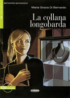 Maria G. Bernardo, Maria Gr. Di Bernardo, Maria Grazia Di Bernardo, Maria G DiBernardo - La collana longobarda, Textbuch m. Audio-CD