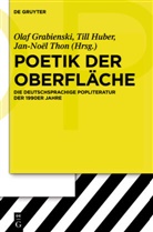 Olaf Grabienski, Til Huber, Till Huber, Jan-Noël Thon - Poetik der Oberfläche