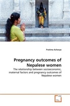 Pratima Acharya - Pregnancy outcomes of Nepalese women