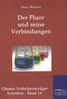 Henri Moissan - Das Fluor und seine Verbindungen