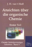 Jacobus H. van't Hoff, J H van't Hoff, J. H. Van't Hoff, Jacobus Henricus Van't Hoff - Ansichten über die organische Chemie. Tl.1