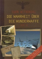 Igor Witkowski - Die Wahrheit über die Wunderwaffe. Tl.3