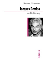 Gabriella Engelmann, Jakob M. Leonhardt, Susanne Lüdemann - Jacques Derrida zur Einführung