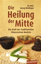 Georg Weidinger, Georg (Dr. med.) Weidinger - Die Heilung der Mitte