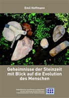 Emil Hoffmann - Geheimnisse der Steinzeit mit Blick auf die Evolution des Menschen