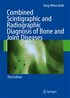 Yong-Whee Bahk, H. N. Jr. Wagner - Combined Scintigraphic and Radiographic Diagnosis of Bone and Joint Diseases