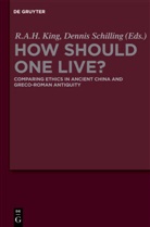 Richar A H King, Richard A H King, Richard King, Richard A. H. King, Schilling, Schilling... - How Should One Live?