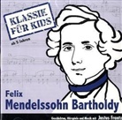 Felix Mendelssohn Bartholdy, 1 Audio-CD (Audio book)