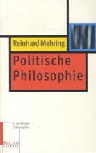 Reinhard Mehring - Politische Philosophie