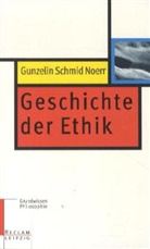 Gunzelin Schmid Noerr - Geschichte der Ethik