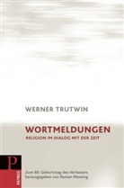 Werner Trutwin - Wortmeldungen