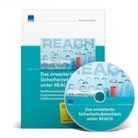 Saskia E. Morlet - Das erweiterte Sicherheitsdatenblatt unter REACH, m. CD-ROM