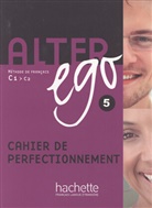 Anni Berthet, Annie Berthet, CÃ©dric Louvel, Cédric Louvel - Alter ego+ - 5: Cahier de perfectionnement