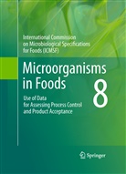 International Commission on Microbiologi, International Commission on Microbiological Specif, International Commission on Microbiological Specifications for Foods, International Commission on Microbiological Specifications for Foods (Icmsf) - Microorganisms in Foods 8