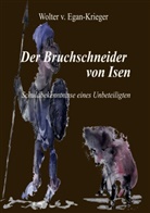 Wolter v Egan-Krieger, Wolter v. Egan-Krieger, Wolter von Egan-Krieger - Der Bruchschneider von Isen