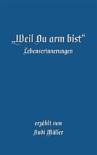 Rudi Müller, Rudolf Müller - "Weil du arm bist"