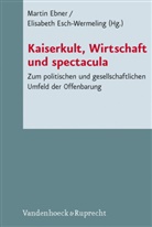 Marti Ebner, Martin Ebner, Esch-Wermeling, Esch-Wermeling, Elisabeth Esch-Wermeling, Elisabeth Esch-Wermling - Kaiserkult, Wirtschaft und spectacula