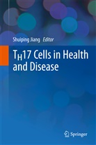 Shuipin Jiang, Shuiping Jiang - TH17 Cells in Health and Disease