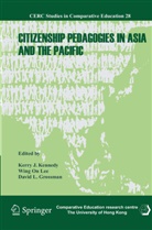 David L Grossman, David L. Grossman, Kerry J Kennedy, Kerry J. Kennedy, David L Grossman, Wing On Lee... - Citizenship Pedagogies in Asia and the Pacific