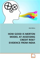 Alok Mishra - HOW GOOD IS MERTON MODEL AT ASSESSING CREDIT RISK? EVIDENCE FROM INDIA