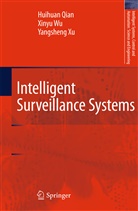 Qian Huihuan, Huihua Qian, Huihuan Qian, Xiny Wu, Xinyu Wu, Yangsheng Xu - Intelligent Surveillance Systems