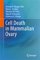 De Fel, M. De Felici, Olga Margarita Echeverría, María Luis Escobar, María Luisa Escobar, Francesca Gioia Klinger... - Cell Death in Mammalian Ovary
