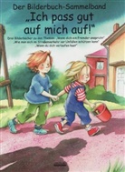 Spathel, Bärbe Spathelf, Bärbel Spathelf, Szesny, Susanne Szesny, Volmer... - Ich pass gut auf mich auf! Der Bilderbuch-Sammelband