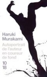 Haruki Murakami - Autoportrait de l'auteur en coureur de fond